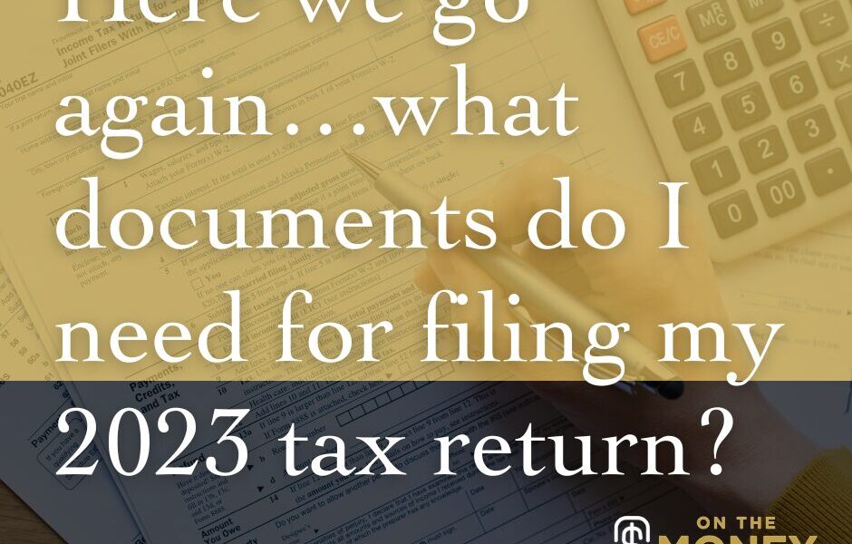 What documents do I need for filing my 2023 tax return