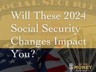 2024 Social Security Changes | Financial Planning Podcast