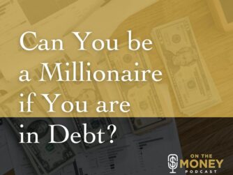 Can You Be a Millionaire if You are in Debt?