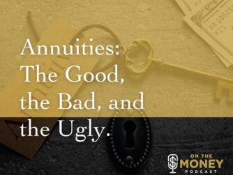 Annuities: The Good, the Bad, and the Ugly.