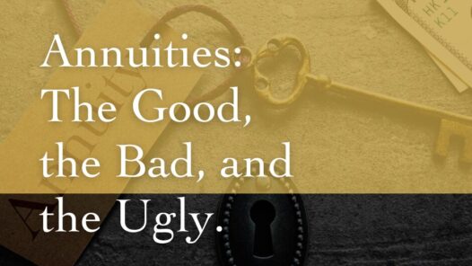 Annuities: The Good, the Bad, and the Ugly.
