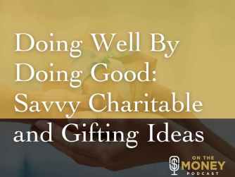 Savvy Charitable and Gifting Ideas