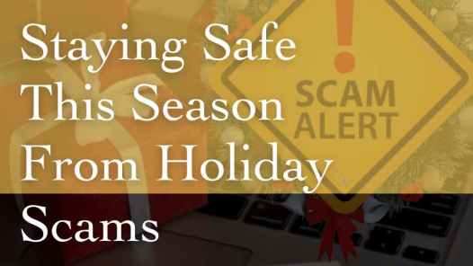 Staying Safe This Season From Holiday Scams