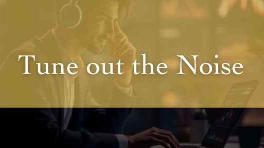 Tune Out The Noise