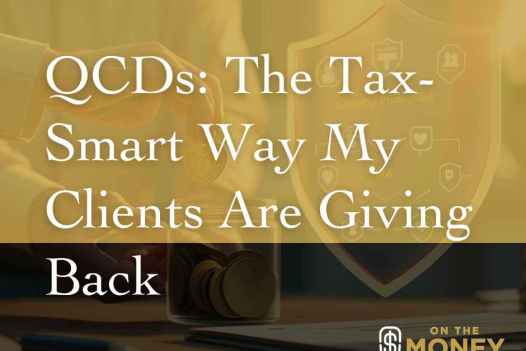 QCDs: The Tax-Smart Way My Clients Are Giving Back