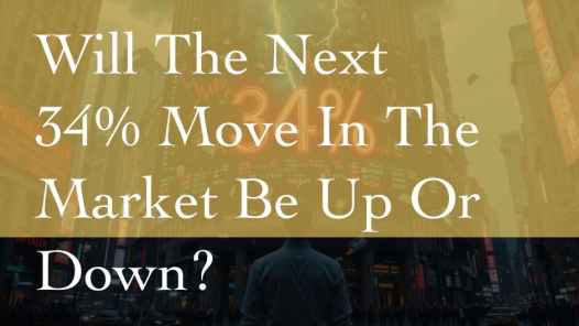 Will The Next 34% Move In The Market Be Up Or Down?