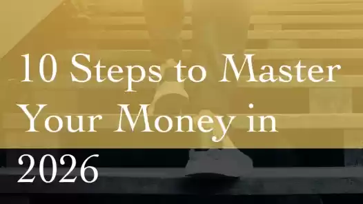 10 Steps to Master Your Money in 2026